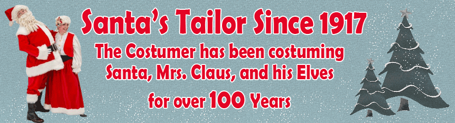 Santa's Tailor Since 1917 Costuming Santa, Mrs. Clause and His Elves for Over 100 Years